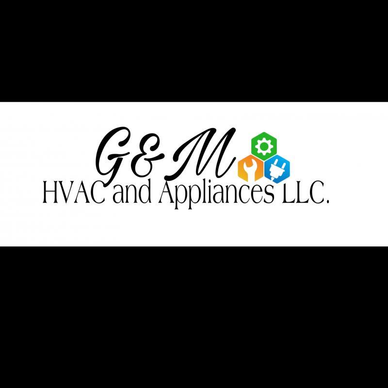 G&amp;M Hvac and Appliances LLC.