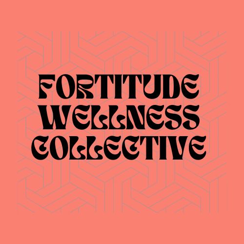 Fortitude Wellness Collective, LLC